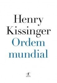 ORDEM MUNDIAL - Henry Kissinger