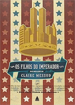 OS FILHOS DO IMPERADOR - Claire Messud - outlet