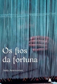 OS FIOS DA FORTUNA - Anita Amirrezvani