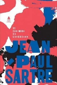 Os Caminhos da Liberdade - Box 3 Volumes -- A Idade da Razão - Sursis - Com a Morte na Alma - Jean-Paul Sartre
