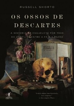 OS OSSOS DE DESCARTES - Russel Shorto