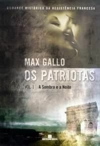OS PATRIOTAS - 4 vols. - Max Gallo
