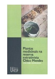 Plantas medicinais na reserva extrativista Chico Mendes - Uma visão etnobotânica - Lin Chau Ming