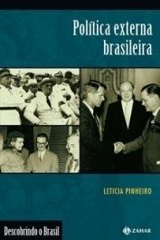 POLÍTICA EXTERNA BRASILEIRA - (1889-2002) - Leticia Abreu Pinheiro