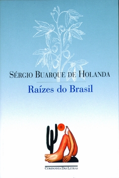 RAÍZES DO BRASIL - Sérgio Buarque de Holanda - comprar online