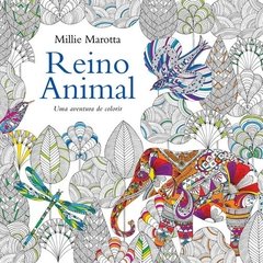 REINO ANIMAL - UMA AVENTURA DE COLORIR - Millie Marotta
