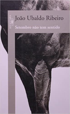 SETEMBRO NÃO TEM SENTIDO - João Ubaldo Ribeiro