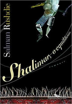 SHALIMAR, O EQUILIBRISTA - Salman Rushdie
