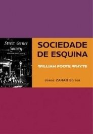 SOCIEDADE DE ESQUINA - William Foote Whyte