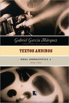 TEXTOS ANDINOS - GABRIEL GARCIA MÁRQUEZ - OBRA JORNALÍSTICA VOL. 2 - 1954-1955