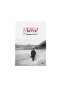TRISTANO MORRE - Antonio Tabucchi