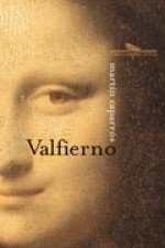 VALFIERNO - Martín Caparrós