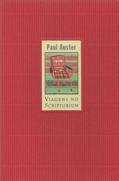 VIAGENS NO SCRIPTORIUM - Paul Auster