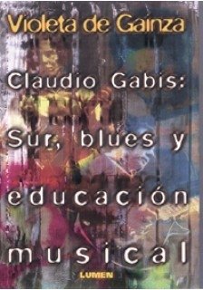 Sur, blues y educación musical - de Gainza y Gabis - Libro