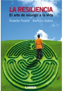 La resiliencia - El arte de resurgir a la vida - Barbara Dobbs / Rosette Poletti