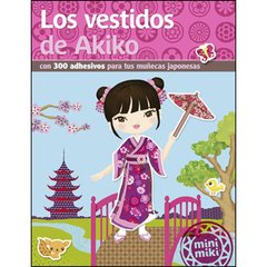Los vestidos de Akiko - Libro ( con 300 sticker para vestir a la muñeca )