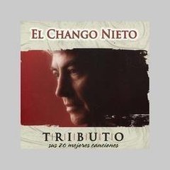 El Chango Nieto - Tributo, sus 20 mejores canciones - CD