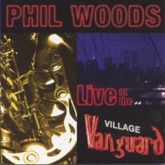 Phil Woods Quartet - Live at the Village Vanguard - CD