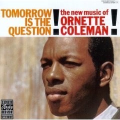 Ornette Coleman - Tomorrow Is the Question! - Remastered - CD