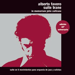 Alberto Favero - Suite Trane In Memoriam John Coltrane (Ed. 40º aniverario) - CD