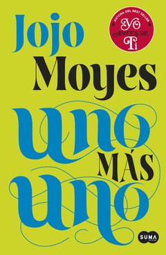 Uno más uno - Jojo Moyes - Libro