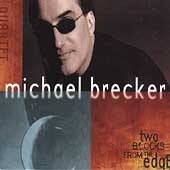 Michael Brecker: Two Blocks from Edge - CD