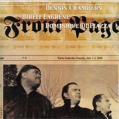 Dennis Chambers / Birélli Lagrène / Dominique Di Piazza - Front Page - CD