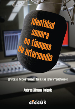 Identidad sonora en tiempos de intermedia - Andrea X. Holgado - Libro