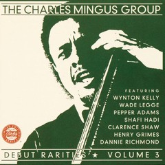 Charles Mingus Group - Debut rarities - Vol. 3 - CD