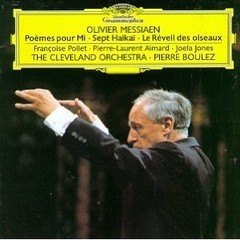 Pierre Boulez - Messiaen - Poèmes pour Mi - Sept Haikai - Le Réveil des Oiseaux - CD
