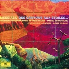 Myung-Whun Chung - Messiaen - Des Canyons aux Étoiles (2 CDs)