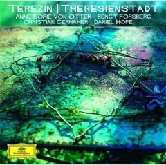 Anne Sofie von Otter - Terezín - Music from Theresienstadt - CD