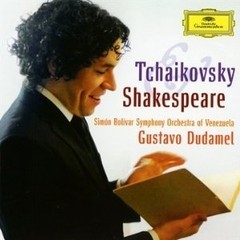 Gustavo Dudamel: Tchaikovsky & Shakespeare - CD