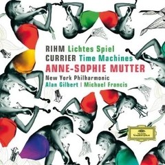 Anne Sophie Mutter - Rihm - Lichtes Spiel / Currier - Time Machine - CD
