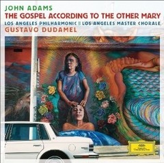 Gustavo Dudamel - Adams - The Gospel according to other Mary (2 CDs)
