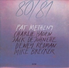 Pat Metheny - Charlie Haden - Jack DeJohnette - Dewey Redman - Mike Brecker - 80 / 81 - 2 CDs