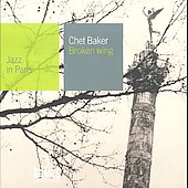 Chet Baker - Broken Wing. Jazz in Paris - CD