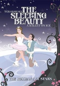 The Russian All Star - The Sleeping Beauty - A Ballet on Ice: Tchaikovsky - DVD