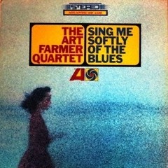 The Art farmer Quartet - Sing me softly of the Blues - CD