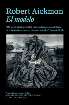 El modelo - Robert Aickman - comprar online