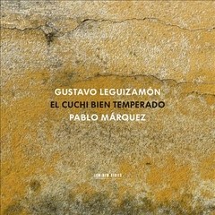 Gustavo Leguizamón - El Cuchi bien temperado / Pablo Márquez - CD