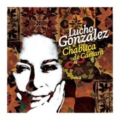 Lucho González - Chabuca de Cámara - CD