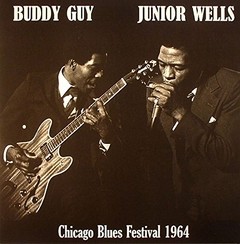 Buddy Guy / Junior Wells - Chicago Blues Festival 1964 - Vinilo (180 Gram)