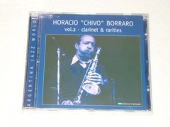 Horacio "Chivo" Borraro - Vol. 2 - clarinet & rarities - CD