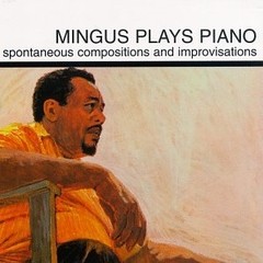 Charle Mingus - Mingus Plays Piano - CD