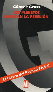 Los plebeyos ensayan la rebelión - Günter Grass - Libro