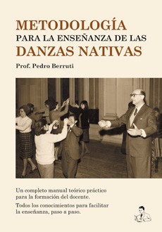 Metodología para la enseñanza de las danzas nativas - Pedro Berruti - Libro
