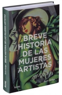 Breve historia de las mujeres artistas - Susie Hodge - Libro