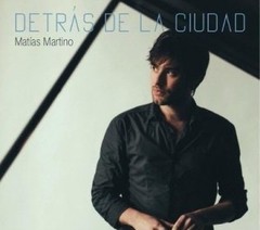 Matías Martino - Detrás de la ciudad - CD
