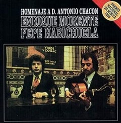 Enrique Morente / Pepe Habichuela - Homenaje a Antonio Chacon - CD